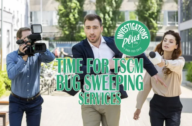 02-Time-for-TSCM-Bug-Sweeping-services-Blog-Featured-Investigation-Plus-Private-Investigator-Toronto-Brampton-1