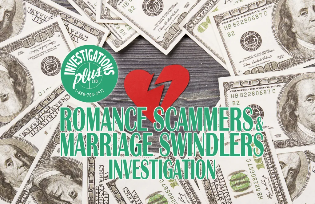 03-Romance-Scammers-Marriage-Swindlers-Investigation-Blog-Featured-Investigation-Plus-Private-Investigator-Toronto-Brampton