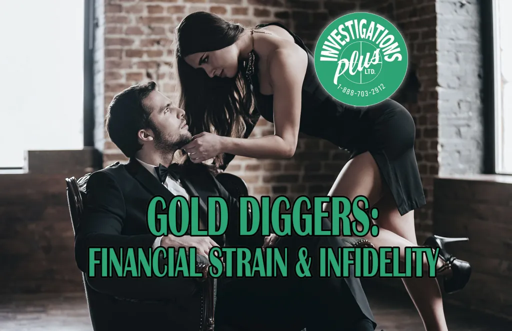 04-Gold-Diggers-Financial-Strain-Infidelity-Blog-Featured-Investigation-Plus-Private-Investigator-Toronto-Brampton-1