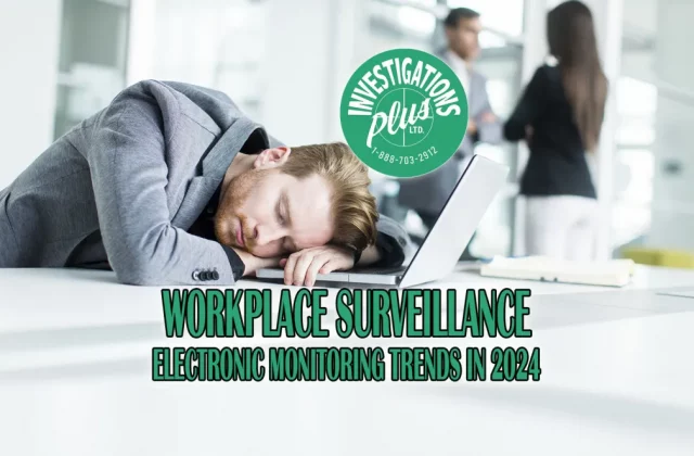 09-Workplace-Surveillance-Electronic-monitoring-Trends-in-2024-Blog-Featured-Investigation-Plus-Private-Investigator-Toronto-Brampton