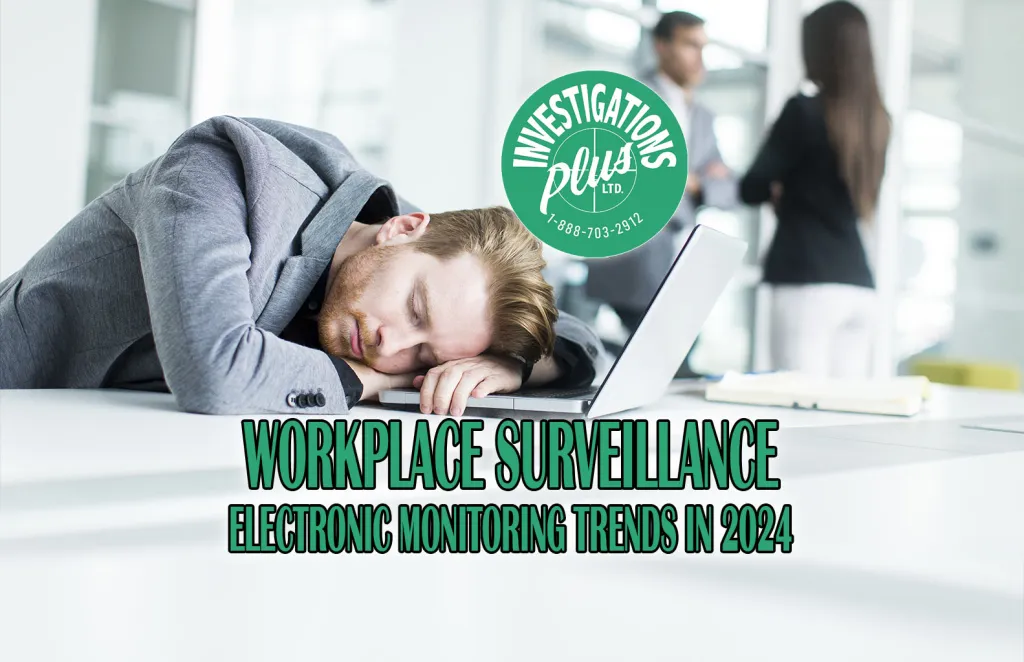 09-Workplace-Surveillance-Electronic-monitoring-Trends-in-2024-Blog-Featured-Investigation-Plus-Private-Investigator-Toronto-Brampton